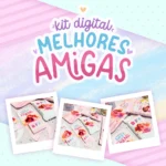 Mini Kit Digital Melhores Amigas