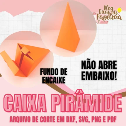 Molde Caixa Pirâmide – Não Abre Embaixo (Dicas de Papeleira)