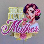 Topo de Bolo Feliz Dia da Mulher