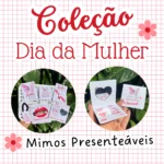 Coleção dia da mulher - 2025