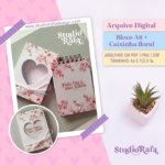 Bloco A6 + Caixa Floral – Dia das Mães 