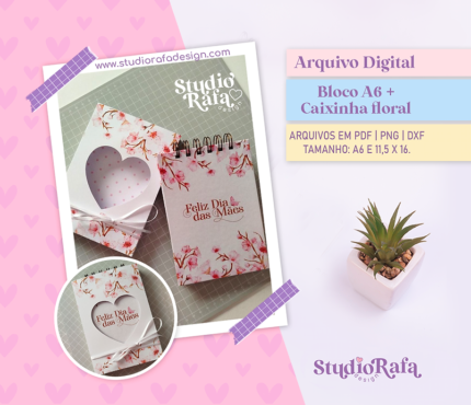 Bloco A6 + Caixa Floral – Dia das Mães 