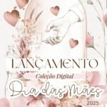 Coleção Dia das Mães 2025