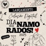 Coleção Dia dos Namorados 2025
