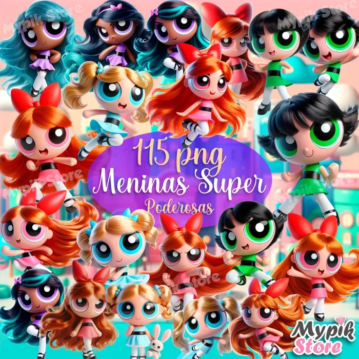 Meninas Superpoderosas 3D – Kit Digital - Arquivos Digitais Prontos
