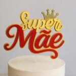 Super Mãe - Topo de Bolo