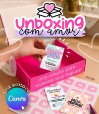 UNBOXING com amor | Arquivos Editáveis (Ana Flor)