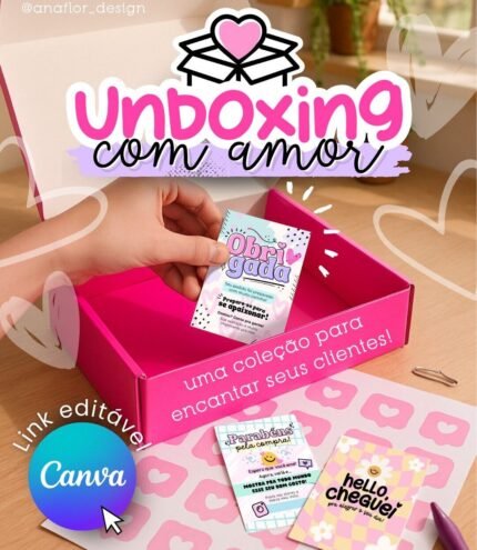 UNBOXING com amor | Arquivos Editáveis (Ana Flor)