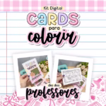 Kit Digital Cards para Colorir _ Professores