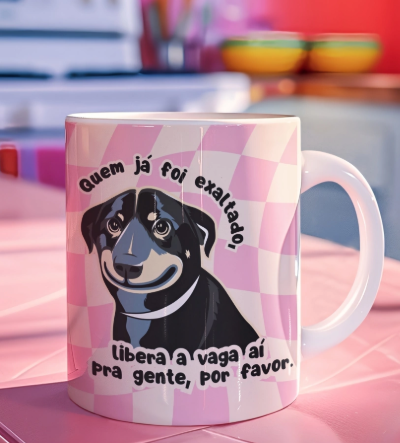 Quem já foi exaltado, libera a vaga aí pra gente – Arte Avulsa Caneca