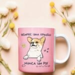 Sempre uma opinião, nunca um pix! – Arte Avulsa Caneca