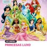 Princesas Luxo - Kit Digital