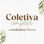 Coletiva Completa a Verdadeira Páscoa 2026