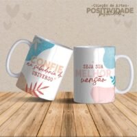 Frases Positividade - Artes Para Canecas - Imagem 17