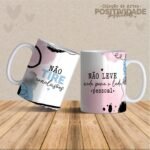 Frases Positividade - Artes Para Canecas