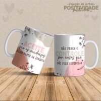 Frases Positividade - Artes Para Canecas - Imagem 8