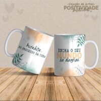 Frases Positividade - Artes Para Canecas - Imagem 9