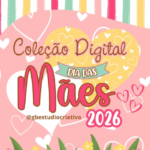Coleção Digital Dia das Mães 2026