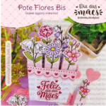 Pote Flores Bis – Dia das Mães