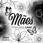 Coleção - Mães - Artes para Laser (Avião Sem Asa)