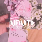 Combo Infinito - Dia das Mães