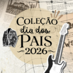 Coleção Dia dos Pais 2026 (Madi)