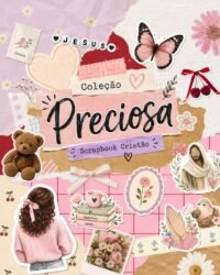 Kit Digital | Coleção PRECIOSA | Scrapbook Cristão (Ana Flor)